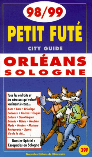 Sylvie Moser et Dominique Auzias - Petit Fûté Orléans-Sologne. - Edition 1998-1999.