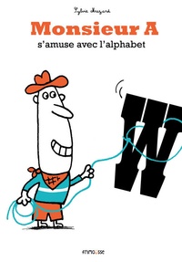 Sylvie Muzard - Monsieur A s'amuse avec l'alphabet.