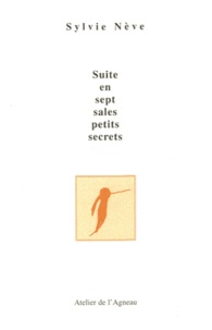 Sylvie Nève - Suite en sept sales petits secrets.