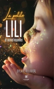 Pdf livres téléchargeables La petite Lili et autres nouvelles 9791042246686