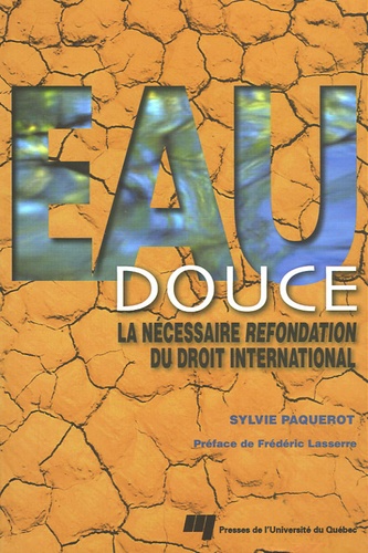 Sylvie Paquerot - Eau douce - La nécessaire refondation du droit international.
