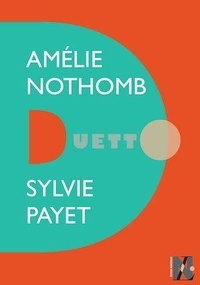 Sylvie Payet - Amélie Nothomb - Duetto.