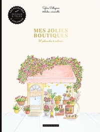 Sylvie Pellegrini - Mes jolies boutiques - 30 planches à colorier.