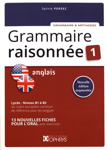 Sylvie Persec - Grammaire raisonnée anglais Niveau B1 à B2 - Tome 1.