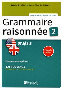 Télécharger les manuels au format pdf gratuitement Grammaire raisonnée Anglais  - Tome 2. Enseignement supérieur, 400 nouveaux exercices et tests de niveau 9782708014275