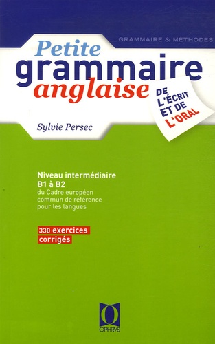 Sylvie Persec - Petite grammaire anglaise - De l'écrit et de l'oral, Niveau intermédiaire.