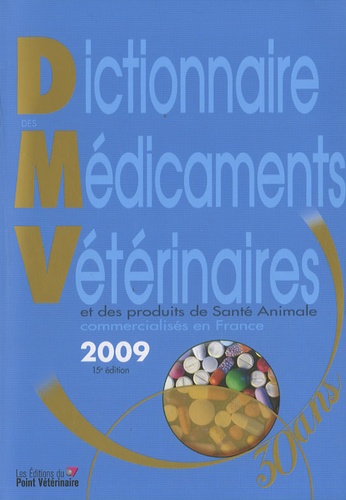 Sylvie Petit - Dictionnaire des médicaments vétérinaires et des produits de santé animale commercialisés en France 2009. 1 Cédérom