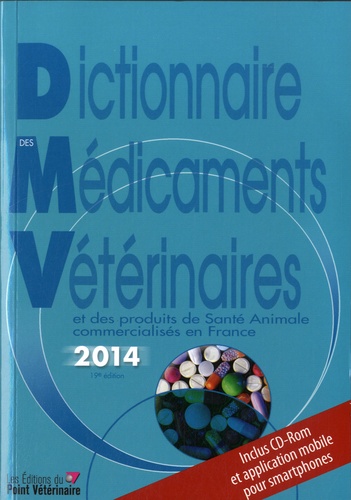 Sylvie Petit - Dictionnaire des médicaments vétérinaires et des produits de santé animale commercialisés en France 2014. 1 Cédérom