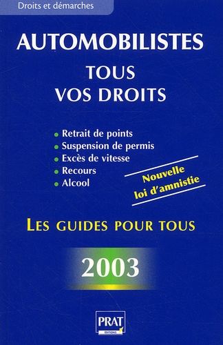 Sylvie Peylaboud et  Collectif - Automobilistes. Tous Vos Droits, 2eme Edition 2003.