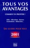 Sylvie Peylaboud-Seigneur - Tous vos avantages : comment en profiter ? Edition 2001 - Aides, allocations, bourses, exonérations, réductions....