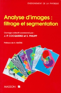 Sylvie Philipp et Jean-Pierre Cocquerez - Analyse D'Images. Filtrage Et Segmentation.