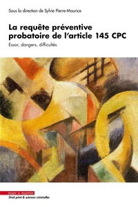 La requête préventive probatoire de l'article 145 CPC