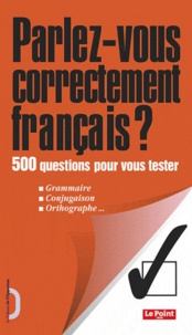 Sylvie Pina - Parlez-vous correctement français ? - 500 questions pour vous tester.