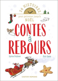 Sylvie Poillevé et Eric Gasté - Contes à rebours - 24 histoires pour patienter jusqu'à Noël.