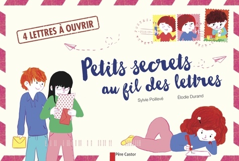 Sylvie Poillevé et Elodie Durand - Petits secrets au fil des lettres.
