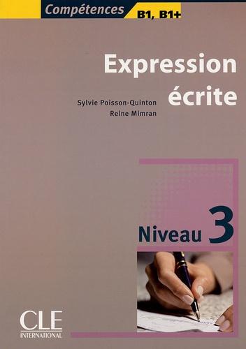 Sylvie Poisson-Quinton et Reine Mimran - Expression écrite Niveau 3 B1, B1+.