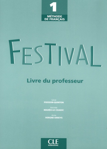 Sylvie Poisson-Quinton et Michèle Mahéo-Le Coadic - Festival 1 - Livre du professeur.