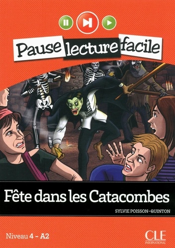 PAUSE LEC FACIL  Fête dans les catacombes - Niveau 4 (A2) - Pause lecture facile - Ebook