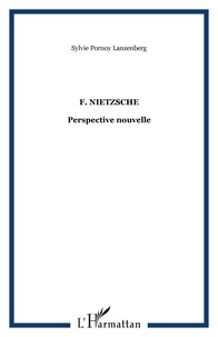 Sylvie Pornoy Lanzenberg - F. Nietzsche - Perspective nouvelle.