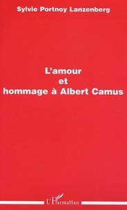 Sylvie Portnoy Lanzenberg - L'amour et hommage à Albert Camus.