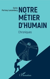 Ebooks gratuits télécharger pdf epub Notre métier d'humain  - Chroniques in French 9782343193304