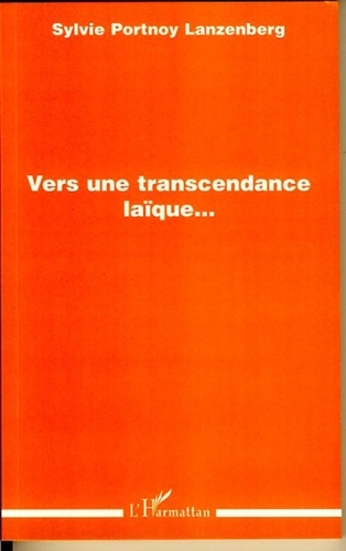 Sylvie Portnoy Lanzenberg - Vers une transcendance laïque....