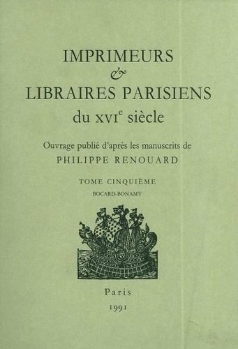 Sylvie Postel-Lecocq et Pierre Marrot - Imprimeurs et libraires parisiens du XVIe siècle - Tome 5, Bocard-Bonamy.