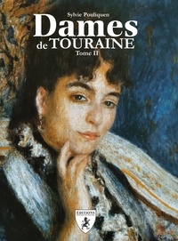 Sylvie Pouliquen - Dames de Touraine - Tome 2.