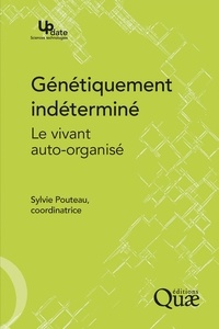 Sylvie Pouteau et Vincent Fleury - Génétiquement indéterminé - Le vivant auto-organisé.