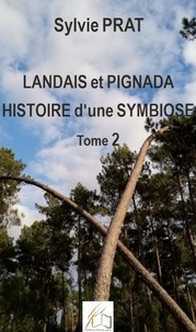 Sylvie Prat - Landais et pignada : Histoire d'une symbiose - Tome 2 - Revers de fortune.