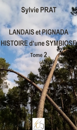 Landais et pignada : Histoire d'une symbiose - Tome 2. Revers de fortune