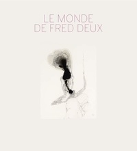 Sylvie Ramond et Pierre Wat - Le monde de Fred Deux.