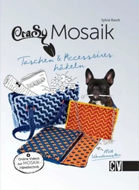 CraSy Mosaik - Taschen &amp; Accessoires häkeln