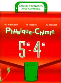 Sylvie Rasset et Patrick Rasset - Physique-Chimie 5eme Et 4eme. Cahier D'Activites Avec Corriges.