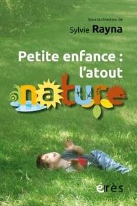 Sylvie Rayna - Petite enfance - L’atout nature.