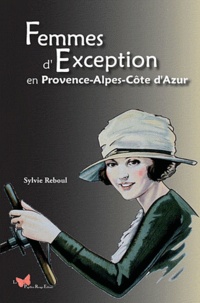 Sylvie Reboul - Femmes d'exception en Provence-Alpes-Côte d'Azur.