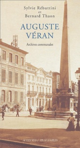 Sylvie Rébuttini et Bernard Thaon - Auguste Véran - Un architecte arlésien au XIX siécle, archives communales.