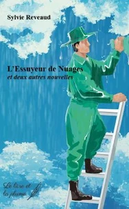 L'Essuyeur de nuages et deux autres nouvelles