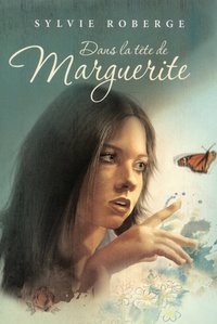 Sylvie Roberge - Dans la tête de Marguerite.