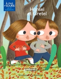Sylvie Roberge et Yves Dumont - Lis et raconte  : Hansel et Gretel - Version enrichie - Niveau de lecture 2.