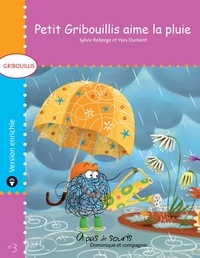 Sylvie Roberge et Yves Dumont - Petit Gribouillis aime la pluie - version enrichie.