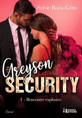 Greyson Security Tome 1 Rencontre explosive