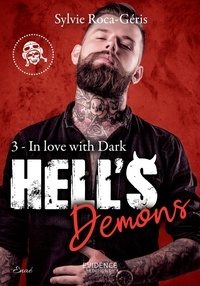 Sylvie Roca-Géris - Hell's Demons Tome 3 - In love with dark.