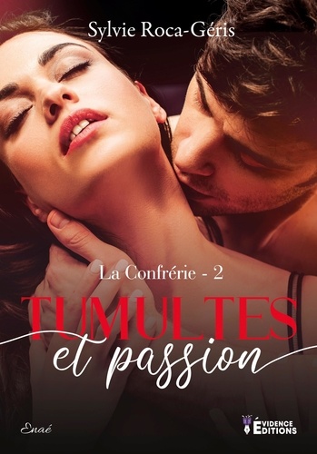 Tumulte et Passion. La Confrérie, T2