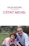 Sylvie Rocard et Sylvie Santini - C'etait Michel - Vingt ans qui passèrent si vite.
