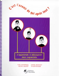 C'Est L'Avenir De Qui Apres Tout ? J'Apprends A Decouvrir Mes Capacites