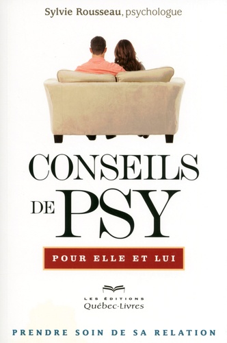Sylvie Rousseau - Conseils de psy - Pour elle et lui.
