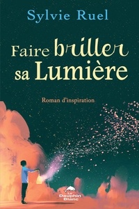 Sylvie Ruel - Faire briller sa lumière.