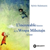 Sylvie Salzmann - L'incroyable histoire de la Wyspa Milsztajn.