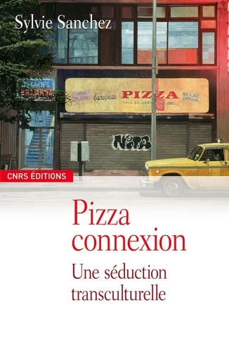 Pizza Connexion. Une séduction transculturelle
